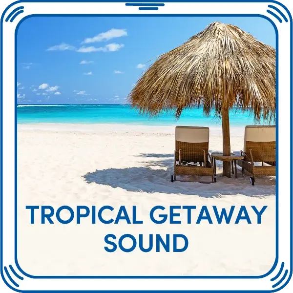 Tropical Getaway Sound